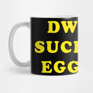 D.W.I. SUCKS EGGS Mug